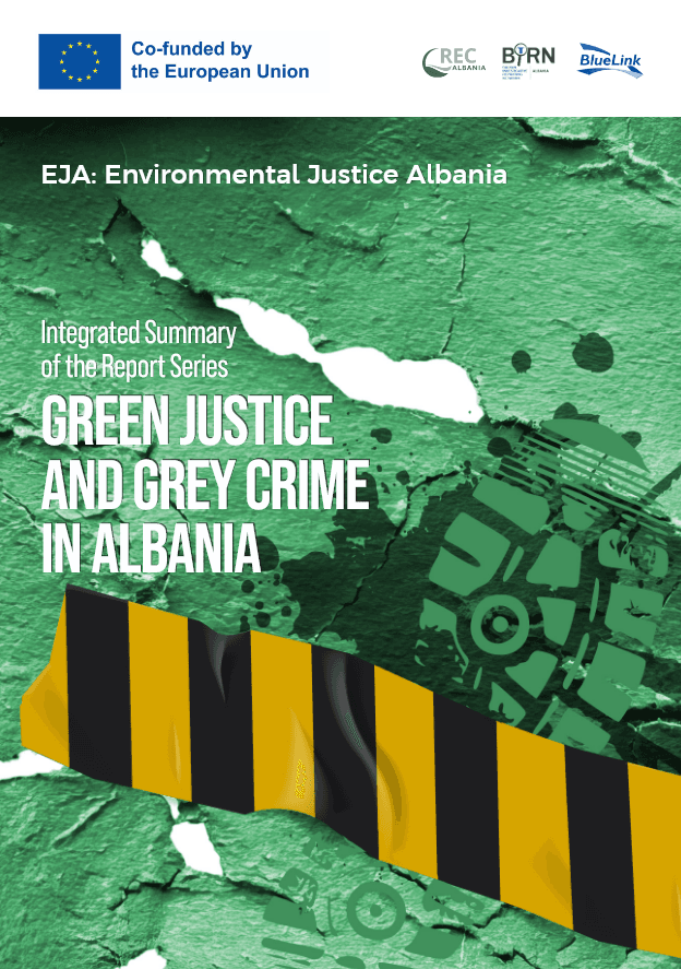 Integrated Summary of the Report Series: Green Justice and Grey Crime in Albania